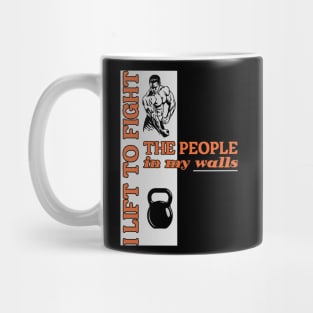 Gym fitness - i lift to fight the people in my Mug